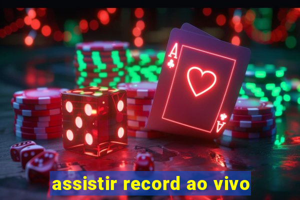 assistir record ao vivo